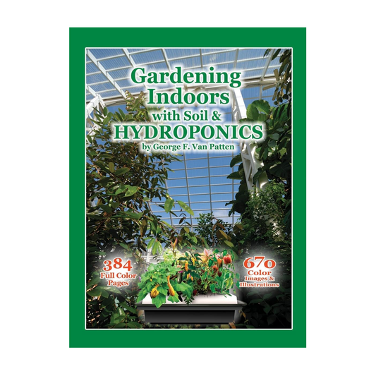 Gardening Indoors: the Indoor Gardener's Bible by George Van Patten