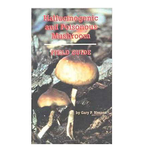 Hallucinogenic and Poisonous Mushroom Field Guide 3rd Edition