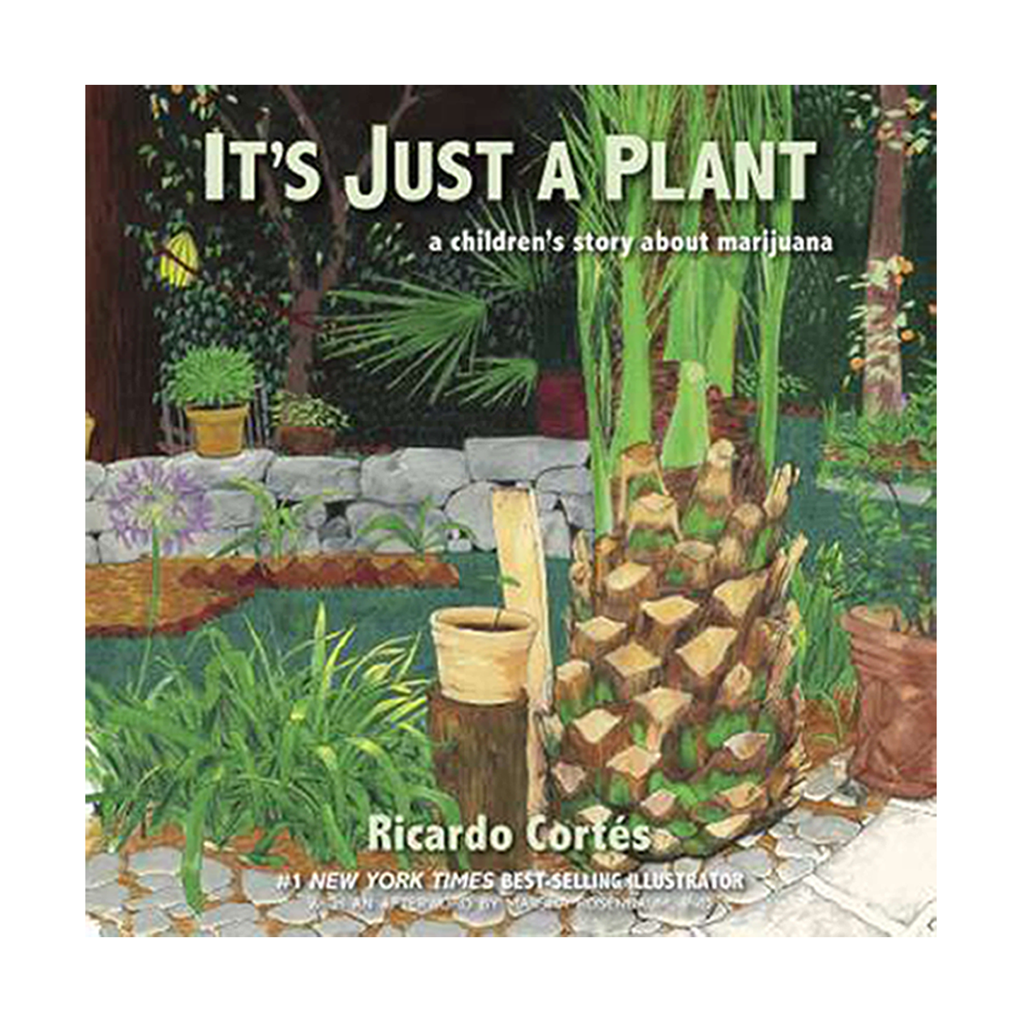 It's Just a Plant: A Children's Story About Marijuana